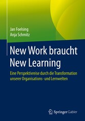 New Work braucht New Learning - Eine Perspektivreise durch die Transformation unserer Organisations- und Lernwelten