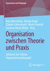 Organisation zwischen Theorie und Praxis - Jahrbuch der Sektion Organisationspädagogik