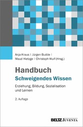 Handbuch Schweigendes Wissen - Erziehung, Bildung, Sozialisation und Lernen.