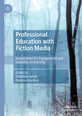 Professional Education with Fiction Media - Imagination for Engagement and Empathy in Learning